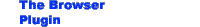 Browser Plugin